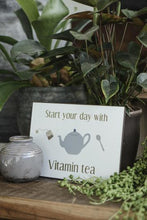 Carica l&#39;immagine nel visualizzatore di Gallery, Targhetta in metallo Start your day with vitamin tea
