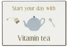 Carica l&#39;immagine nel visualizzatore di Gallery, Targhetta in metallo Start your day with vitamin tea
